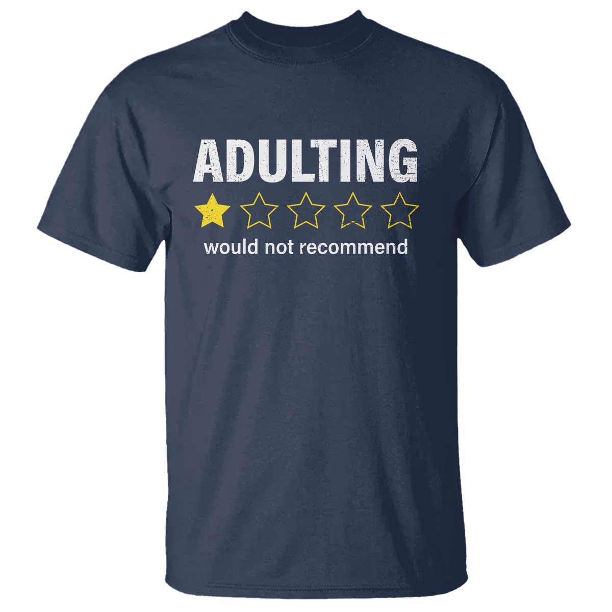 Funny Adulting Would Not Recommend T Shirt TS09 Navy Print Your Wear