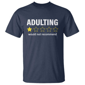 Funny Adulting Would Not Recommend T Shirt TS09 Navy Print Your Wear