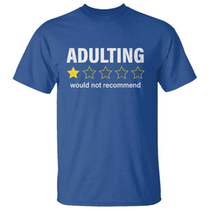 Funny Adulting Would Not Recommend T Shirt TS09 Royal Blue Print Your Wear