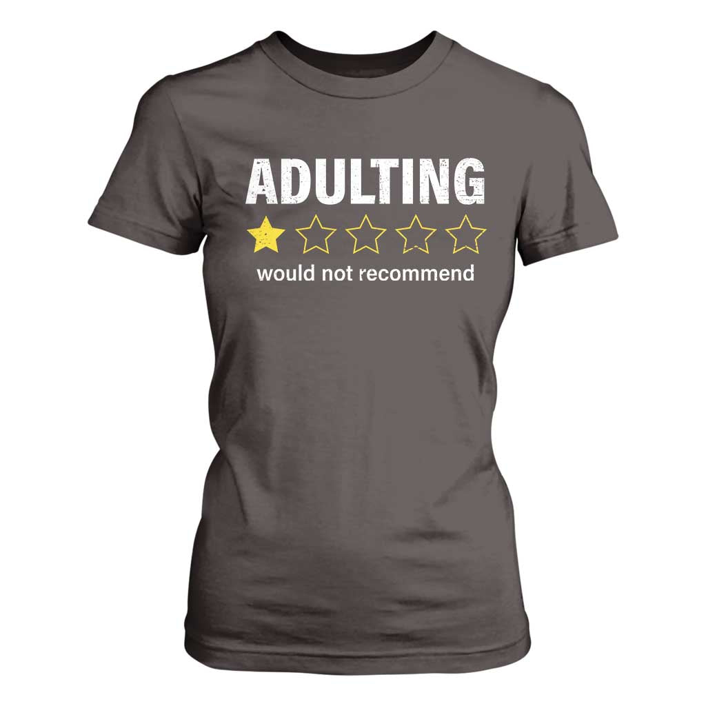 Funny Adulting Would Not Recommend T Shirt For Women TS09 Dark Chocolate Print Your Wear