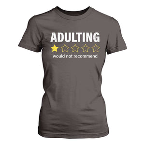Funny Adulting Would Not Recommend T Shirt For Women TS09 Dark Chocolate Print Your Wear
