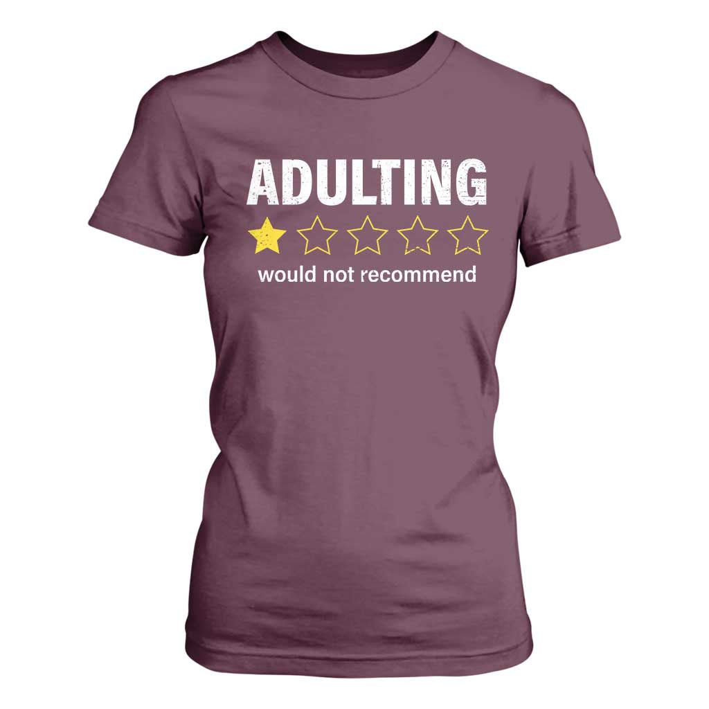 Funny Adulting Would Not Recommend T Shirt For Women TS09 Maroon Print Your Wear