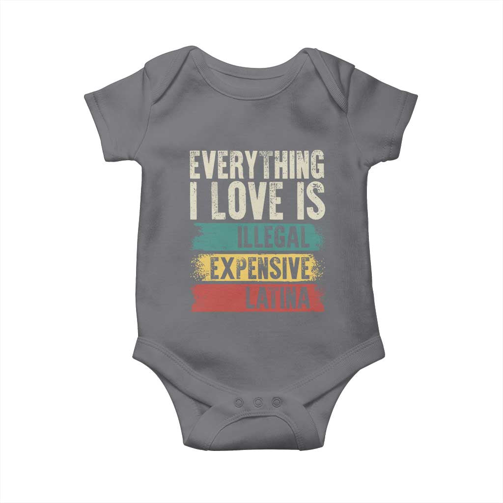 Everything I Love Is Illegal Expensive Or Latina Baby Onesie TS09 Charcoal Print Your Wear