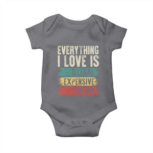 Everything I Love Is Illegal Expensive Or Latina Baby Onesie TS09 Charcoal Print Your Wear