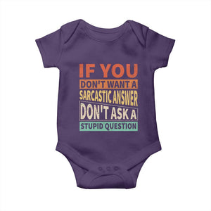 If You Dont Want Sarcastic Answer Don's Ask A Stupid Question Baby Onesie TS09 Purple Print Your Wear