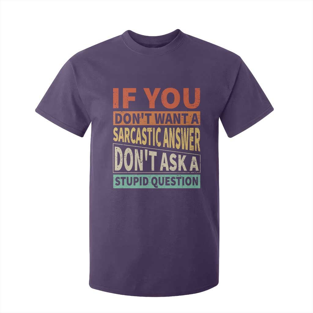If You Dont Want Sarcastic Answer Don's Ask A Stupid Question T Shirt For Kid TS09 Purple Print Your Wear
