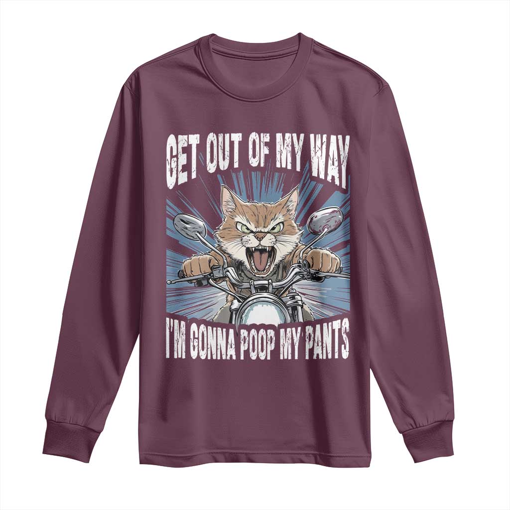 Funny Meme Long Sleeve Shirt Get Out of My Way Gonna Poop My Pants TS09 Maroon Print Your Wear
