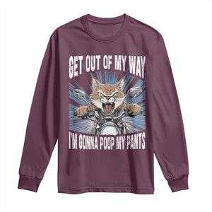 Funny Meme Long Sleeve Shirt Get Out of My Way Gonna Poop My Pants TS09 Maroon Print Your Wear
