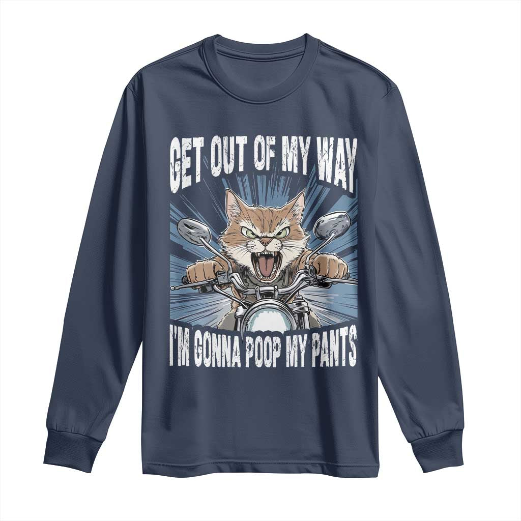 Funny Meme Long Sleeve Shirt Get Out of My Way Gonna Poop My Pants TS09 Navy Print Your Wear