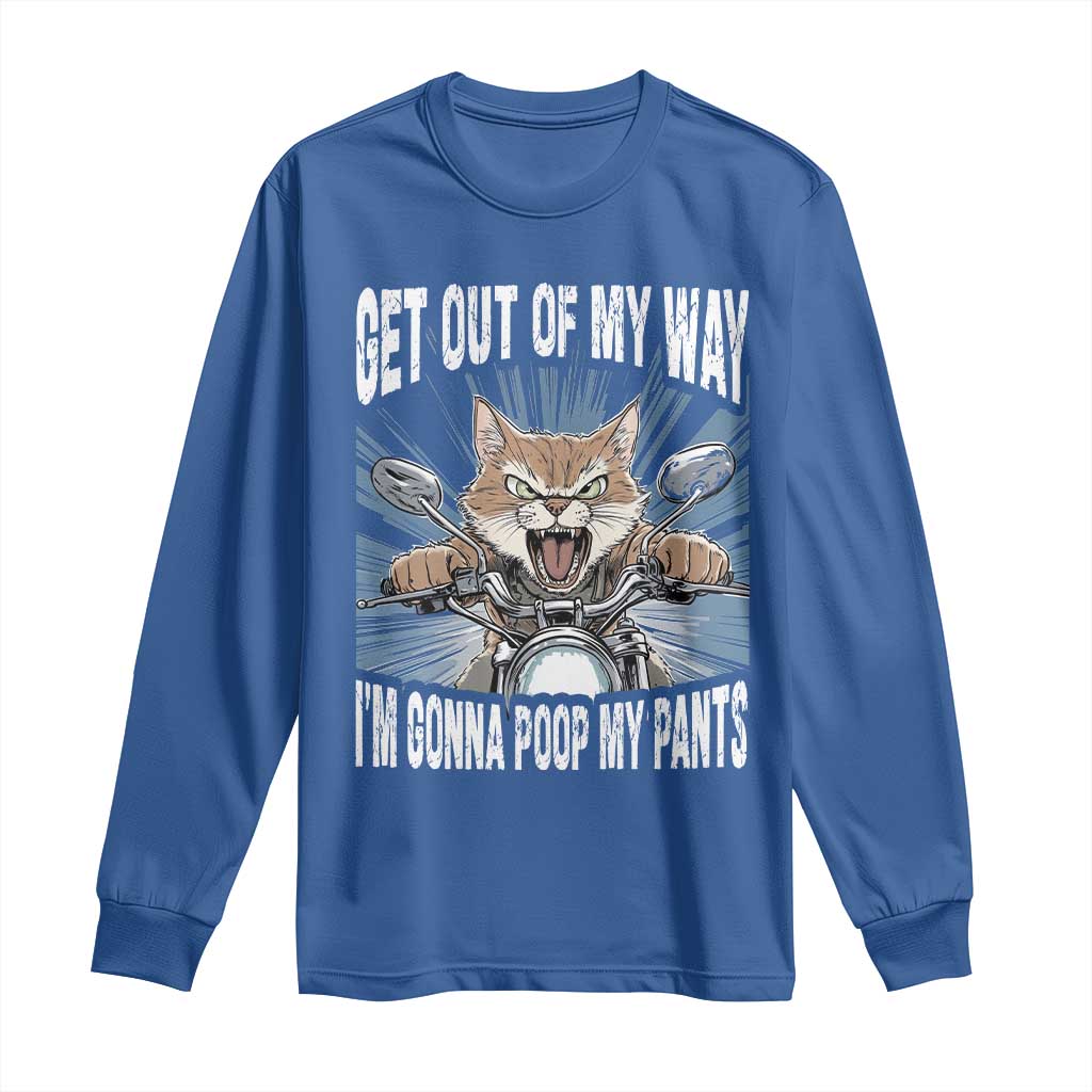 Funny Meme Long Sleeve Shirt Get Out of My Way Gonna Poop My Pants TS09 Royal Blue Print Your Wear