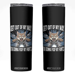 Funny Meme Skinny Tumbler Get Out of My Way Gonna Poop My Pants TS09 Black Print Your Wear
