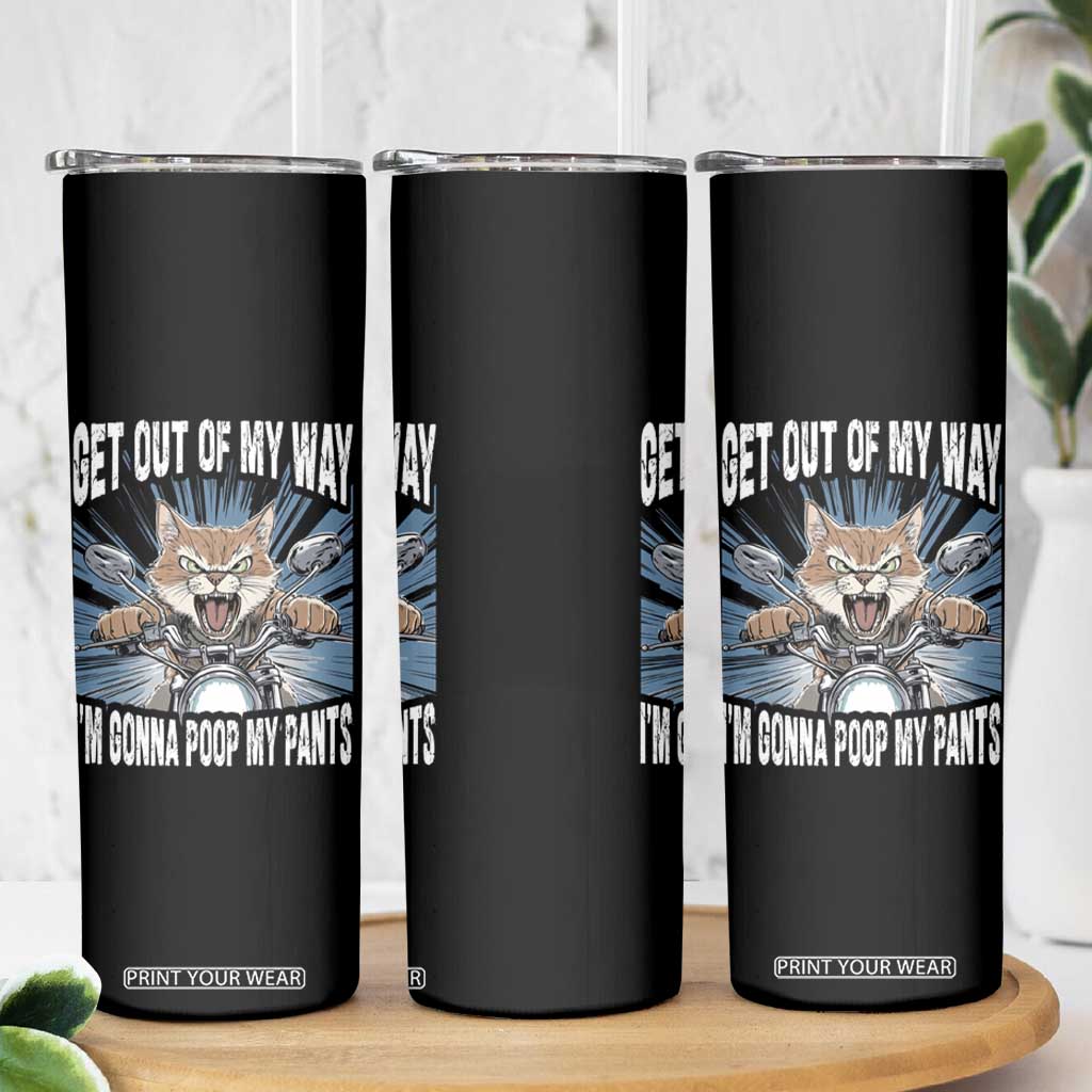 Funny Meme Skinny Tumbler Get Out of My Way Gonna Poop My Pants TS09 Print Your Wear