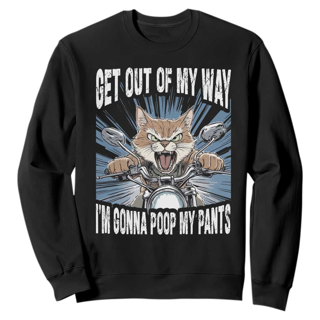 Funny Meme Sweatshirt Get Out of My Way Gonna Poop My Pants TS09 Black Print Your Wear