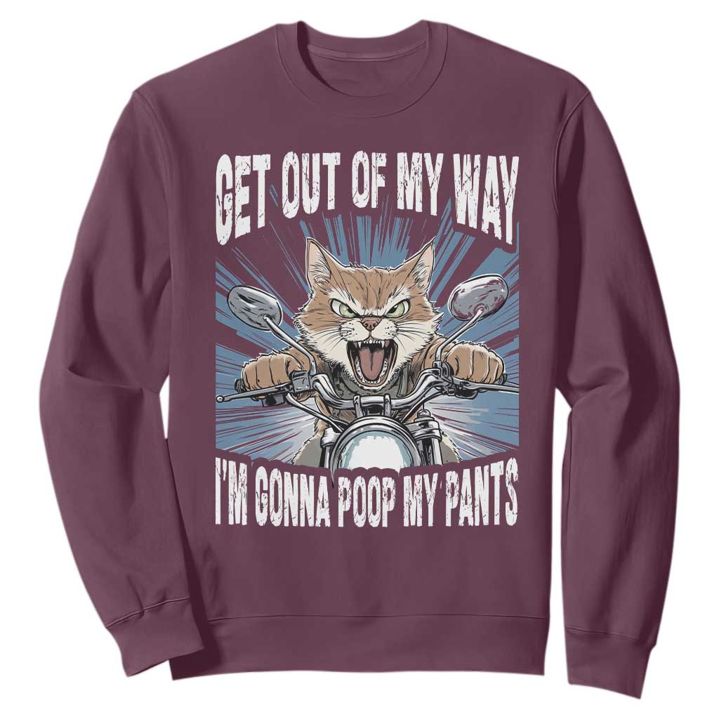 Funny Meme Sweatshirt Get Out of My Way Gonna Poop My Pants TS09 Maroon Print Your Wear