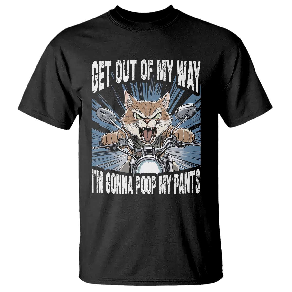Funny Meme T Shirt Get Out of My Way Gonna Poop My Pants TS09 Black Print Your Wear