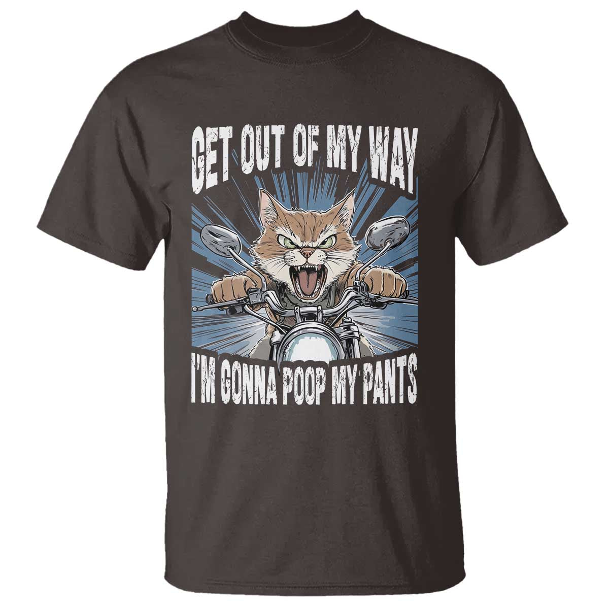 Funny Meme T Shirt Get Out of My Way Gonna Poop My Pants TS09 Dark Chocolate Print Your Wear