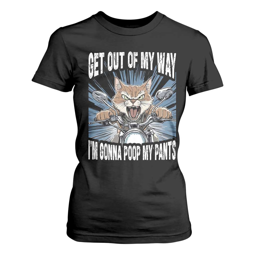 Funny Meme T Shirt For Women Get Out of My Way Gonna Poop My Pants TS09 Black Print Your Wear