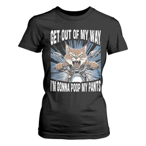 Funny Meme T Shirt For Women Get Out of My Way Gonna Poop My Pants TS09 Black Print Your Wear