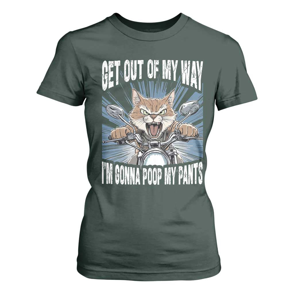 Funny Meme T Shirt For Women Get Out of My Way Gonna Poop My Pants TS09 Dark Forest Green Print Your Wear