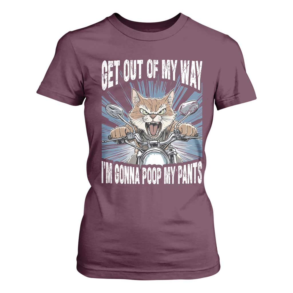 Funny Meme T Shirt For Women Get Out of My Way Gonna Poop My Pants TS09 Maroon Print Your Wear