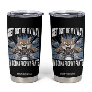 Funny Meme Tumbler Cup Get Out of My Way Gonna Poop My Pants TS09 Black Print Your Wear
