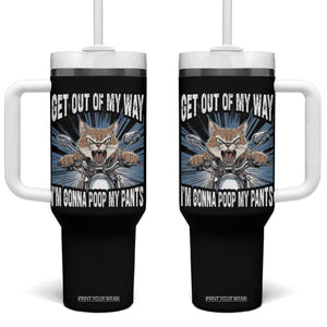 Funny Meme Tumbler With Handle Get Out of My Way Gonna Poop My Pants TS09 One Size: 40 oz Black Print Your Wear