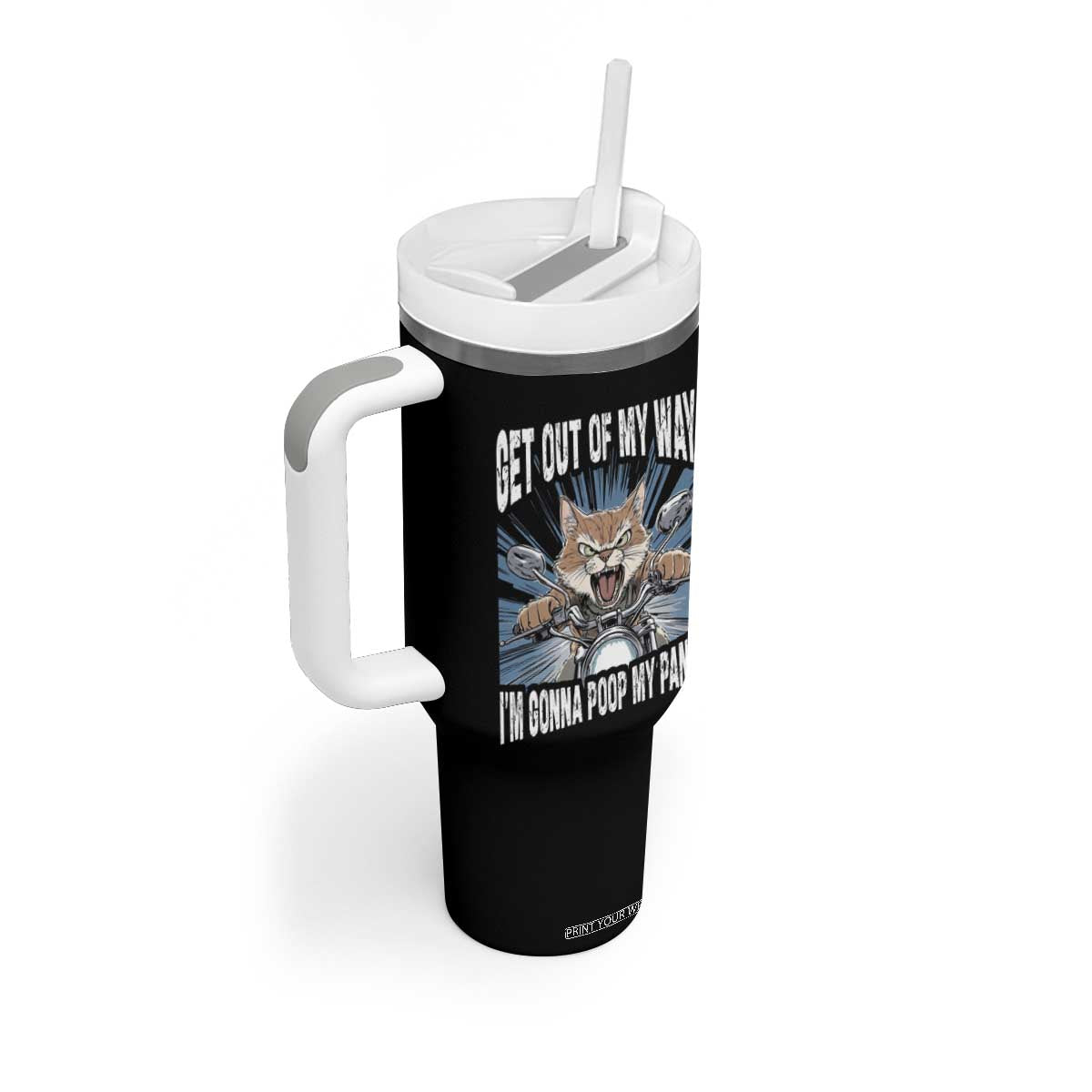 Funny Meme Tumbler With Handle Get Out of My Way Gonna Poop My Pants TS09 Print Your Wear