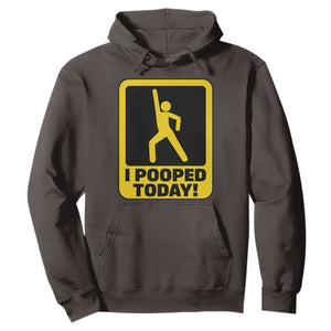 Funny I Pooped Today Hoodie TS09 Dark Chocolate Print Your Wear