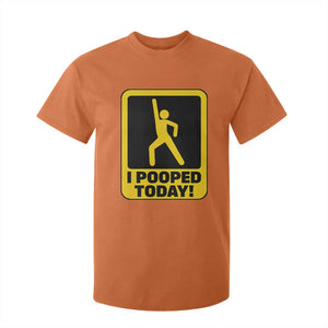 Funny I Pooped Today T Shirt For Kid TS09 Orange Print Your Wear