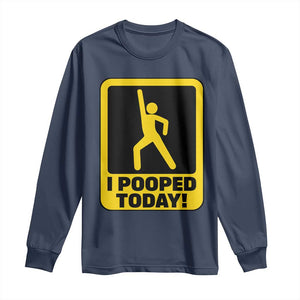 Funny I Pooped Today Long Sleeve Shirt TS09 Navy Print Your Wear