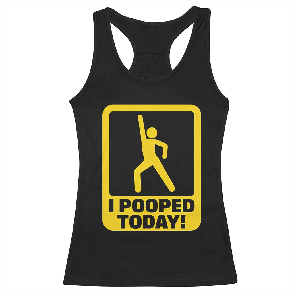 Funny I Pooped Today Racerback Tank Top TS09 Black Print Your Wear