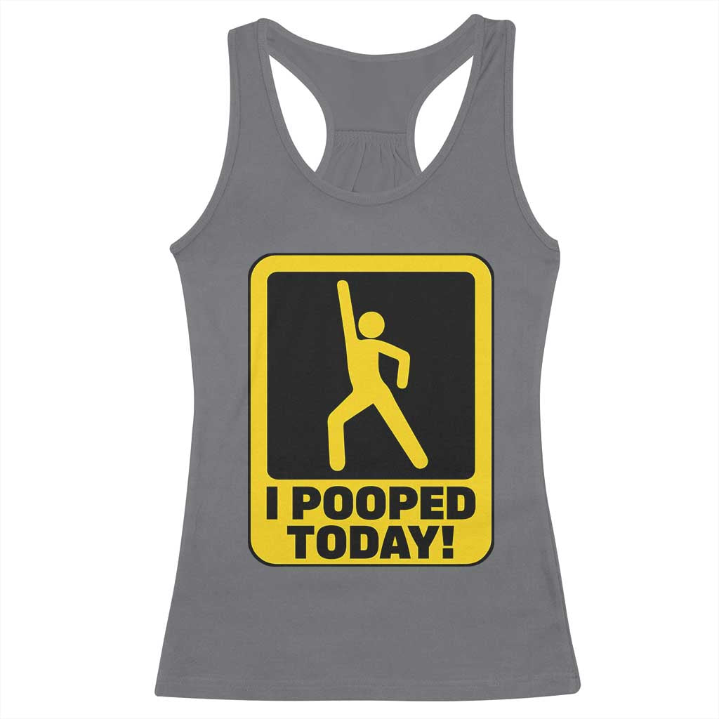 Funny I Pooped Today Racerback Tank Top TS09 Charcoal Print Your Wear