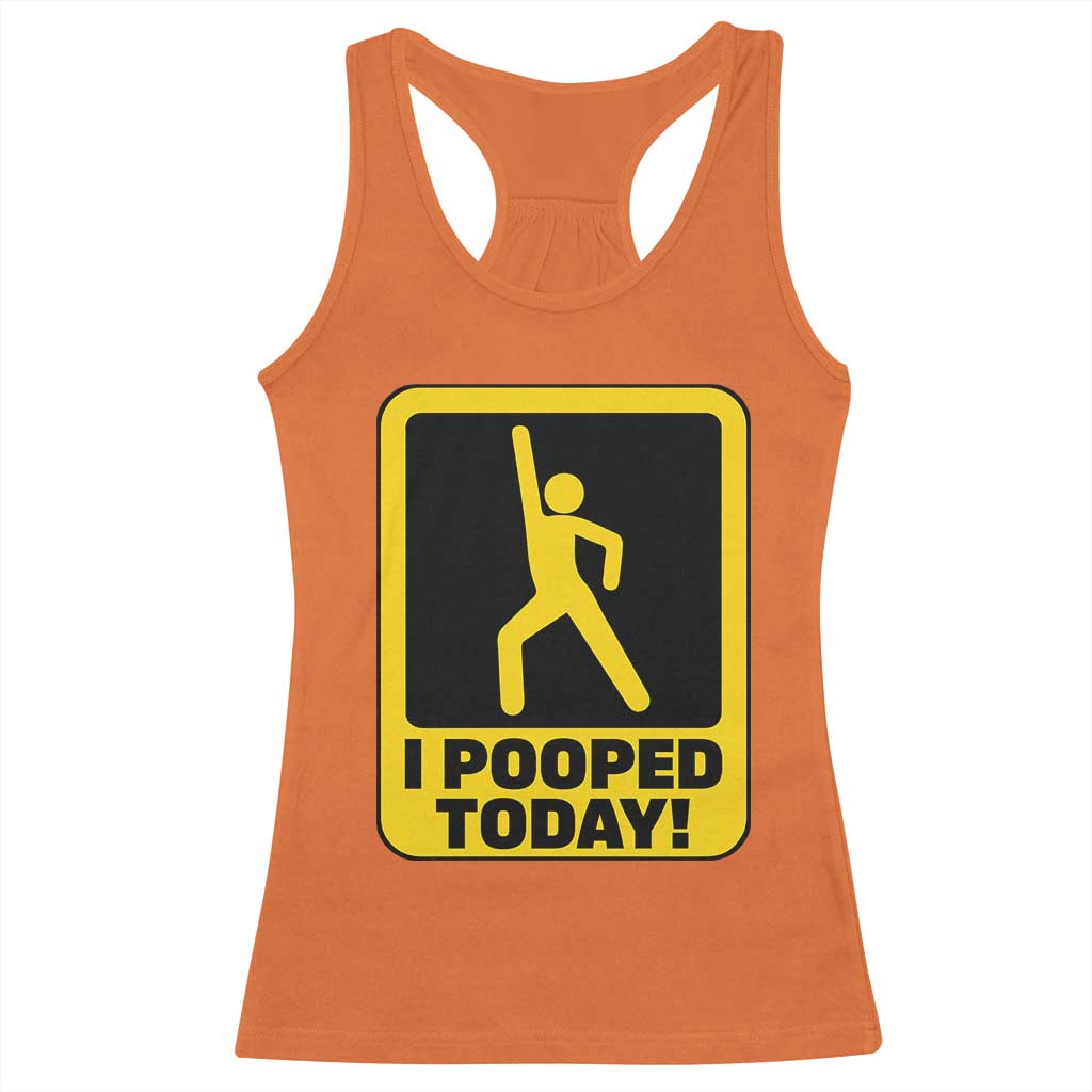 Funny I Pooped Today Racerback Tank Top TS09 Orange Print Your Wear
