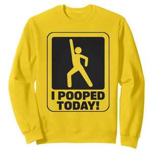 Funny I Pooped Today Sweatshirt TS09 Daisy Print Your Wear