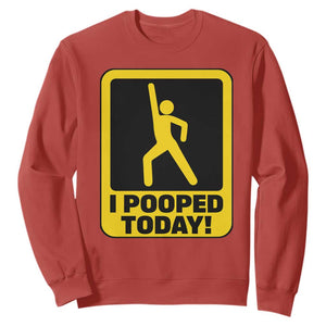 Funny I Pooped Today Sweatshirt TS09 Red Print Your Wear
