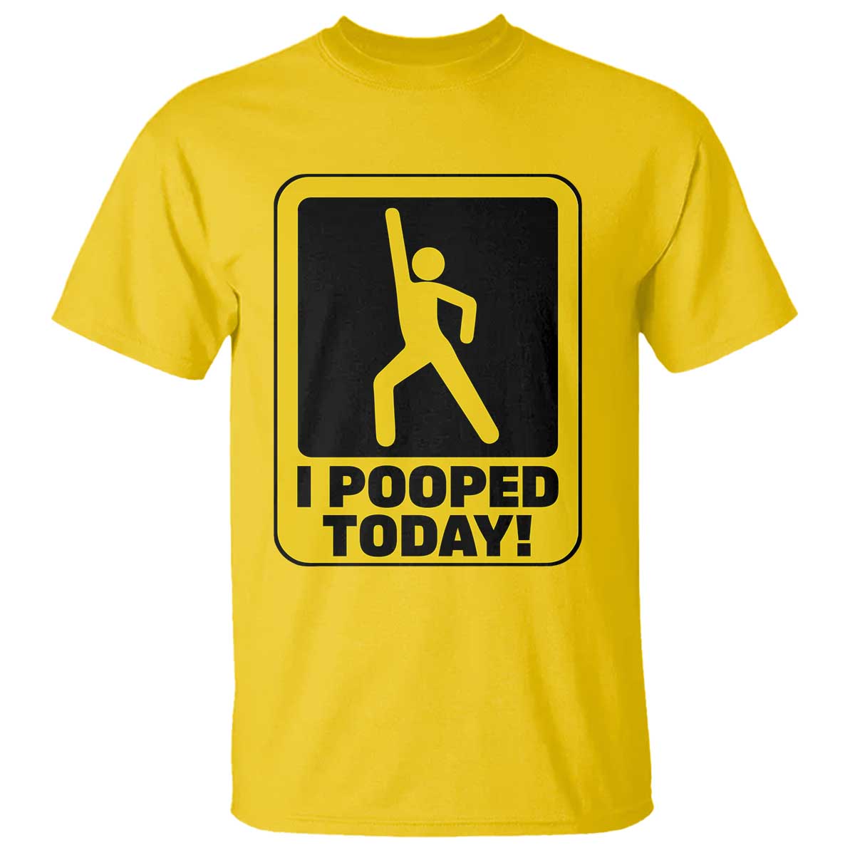Funny I Pooped Today T Shirt TS09 Daisy Print Your Wear