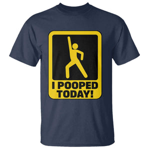 Funny I Pooped Today T Shirt TS09 Navy Print Your Wear