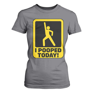 Funny I Pooped Today T Shirt For Women TS09 Charcoal Print Your Wear