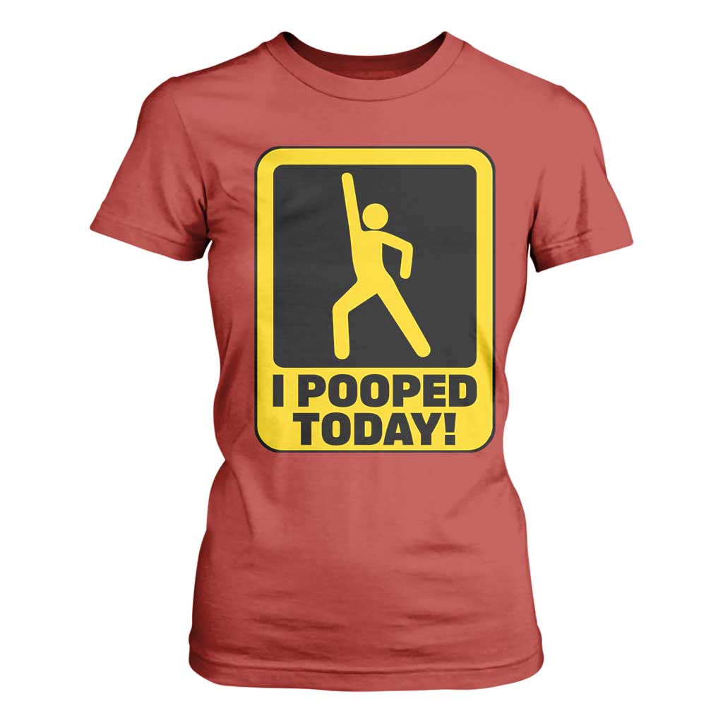 Funny I Pooped Today T Shirt For Women TS09 Red Print Your Wear