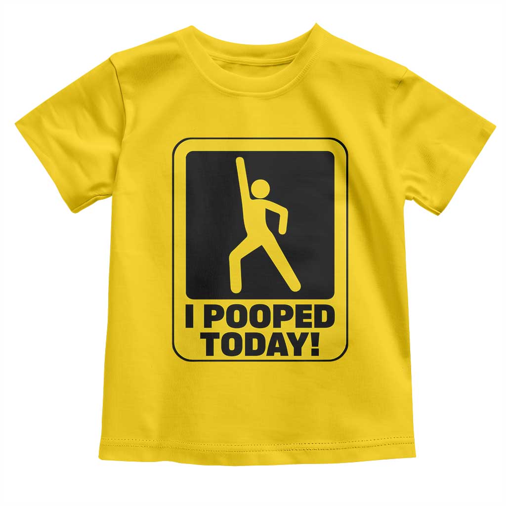 Funny I Pooped Today Toddler T Shirt TS09 Daisy Print Your Wear