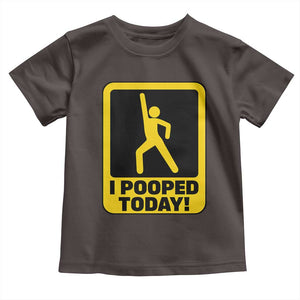 Funny I Pooped Today Toddler T Shirt TS09 Dark Chocolate Print Your Wear