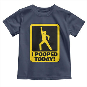 Funny I Pooped Today Toddler T Shirt TS09 Navy Print Your Wear