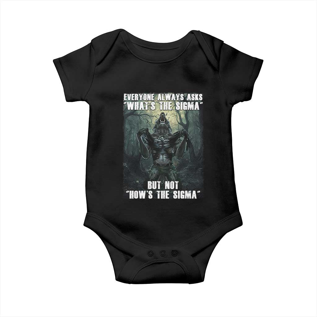 Funny Meme Wolf Alpha Baby Onesie Everyone Always Asks What's The Sigma But Not How's The Sigma TS09 Black Print Your Wear