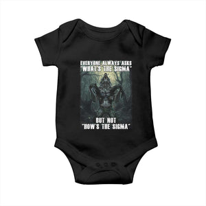 Funny Meme Wolf Alpha Baby Onesie Everyone Always Asks What's The Sigma But Not How's The Sigma TS09 Black Print Your Wear