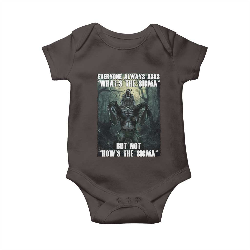 Funny Meme Wolf Alpha Baby Onesie Everyone Always Asks What's The Sigma But Not How's The Sigma TS09 Dark Chocolate Print Your Wear