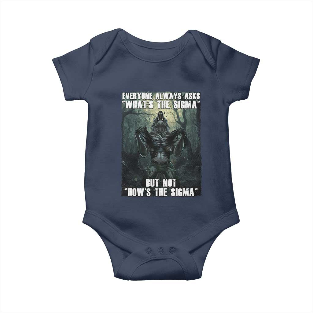 Funny Meme Wolf Alpha Baby Onesie Everyone Always Asks What's The Sigma But Not How's The Sigma TS09 Navy Print Your Wear