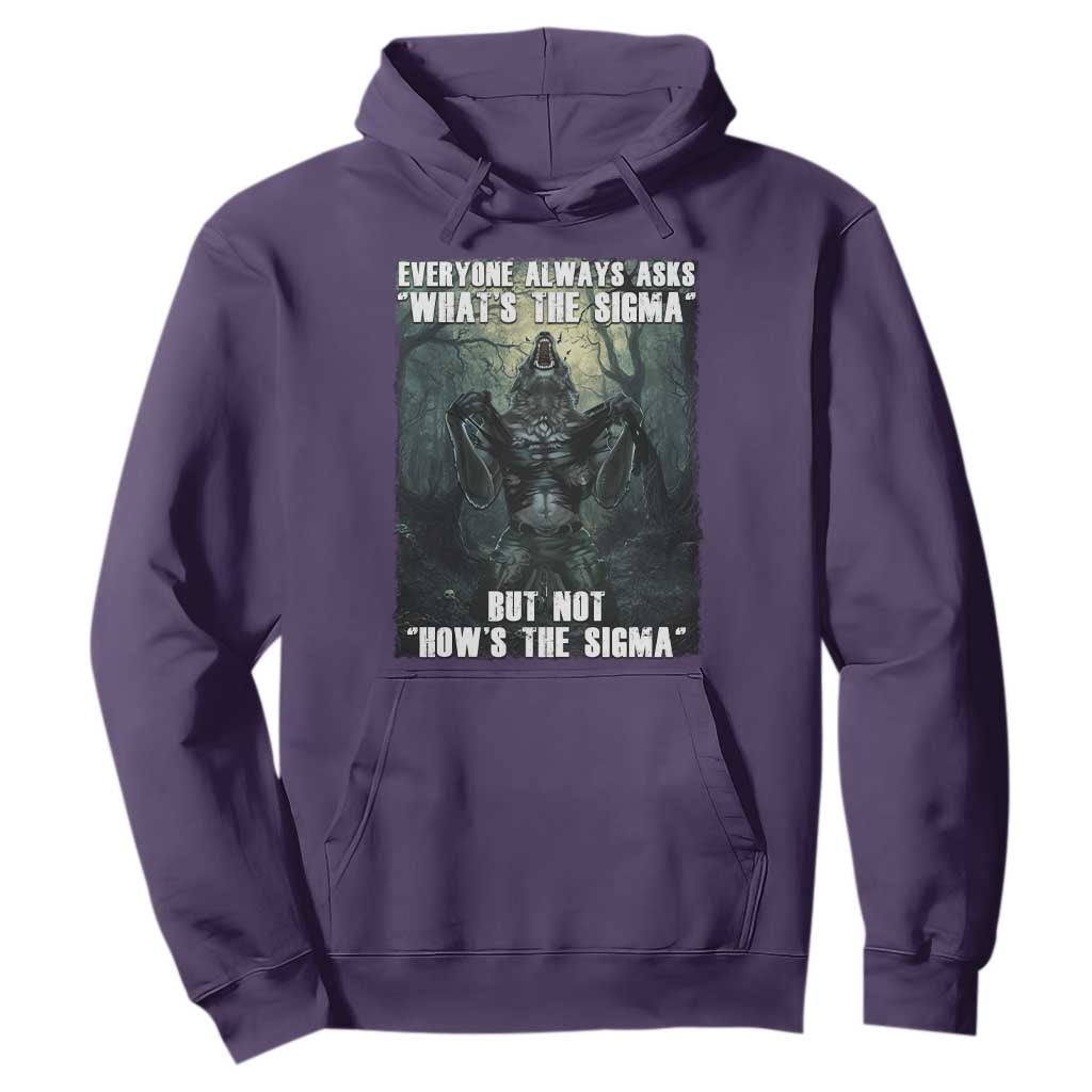 Funny Meme Wolf Alpha Hoodie Everyone Always Asks What's The Sigma But Not How's The Sigma TS09 Purple Print Your Wear