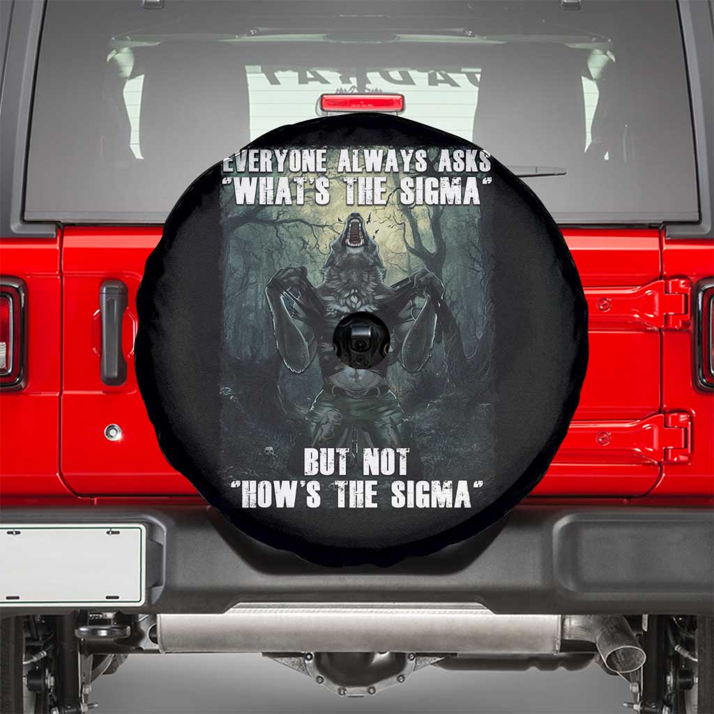 Funny Meme Wolf Alpha Spare Tire Cover Everyone Always Asks What's The Sigma But Not How's The Sigma TS09 Black Print Your Wear