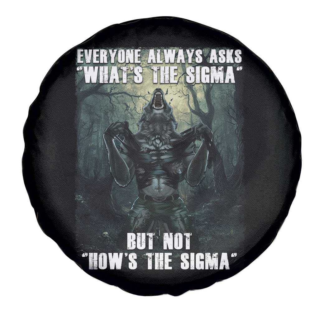 Funny Meme Wolf Alpha Spare Tire Cover Everyone Always Asks What's The Sigma But Not How's The Sigma TS09 Print Your Wear