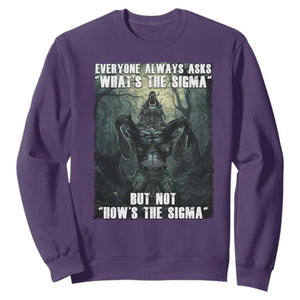 Funny Meme Wolf Alpha Sweatshirt Everyone Always Asks What's The Sigma But Not How's The Sigma TS09 Purple Print Your Wear